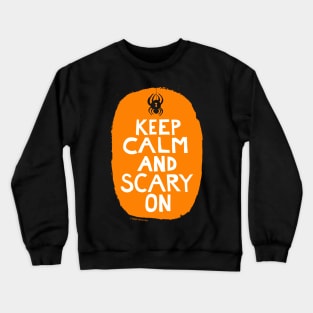 Keep calm and scary on Crewneck Sweatshirt